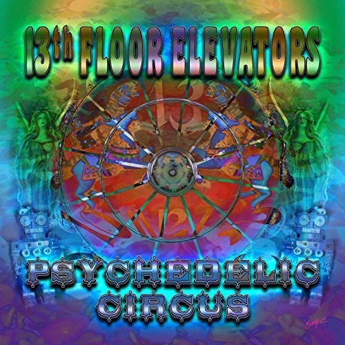 the album cover for The 13th Floor Elevators - Psychedelic Circus