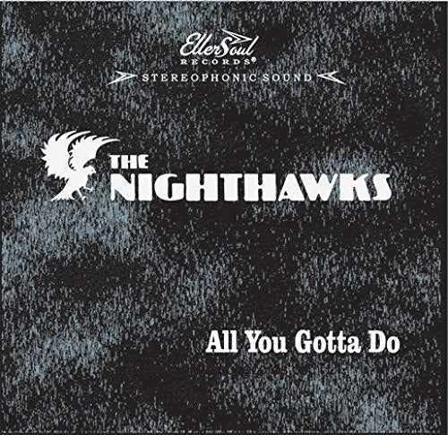 the album cover for Nighthawks - All You Gotta Do