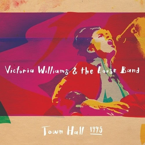 the album cover for Victoria Williams - Victoria Williams & The Loose Band Town Hall 1995