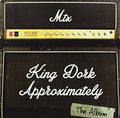 the album cover for Mr T Experience - King Dork Approximately The Album