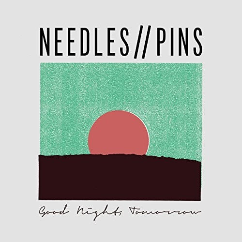the album cover for Needles//Pins - Good Night Tomorrow