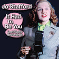 the album cover for Jo Stafford - It Had To Be You - Lost Radio Recordings