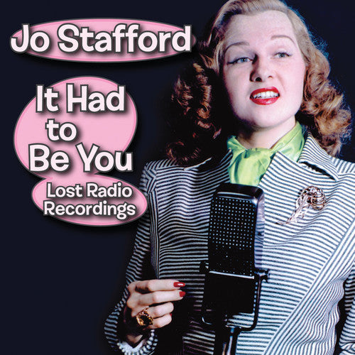 the album cover for Jo Stafford - It Had To Be You - Lost Radio Recordings
