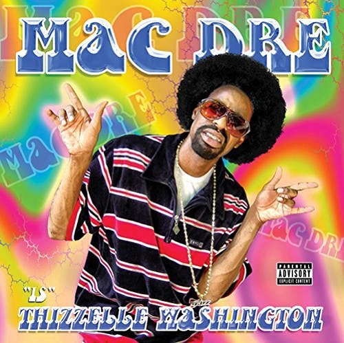 the album cover for Mac Dre - Thizzelle Washington
