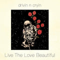 the album cover for Drivin N Cryin - Live The Love Beautiful