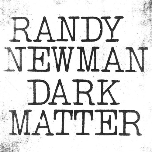 the album cover for Randy Newman - Dark Matter