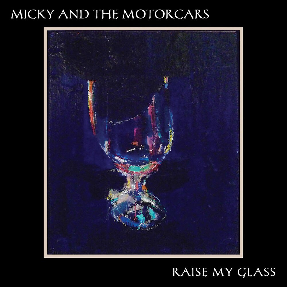 the album cover for Micky & The Motorcars - Raise My Glass