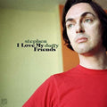 the album cover for Stephen Duffy - I Love My Friends