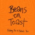 the album cover for Beans On Toast - Fishing For A Thank You [Import]