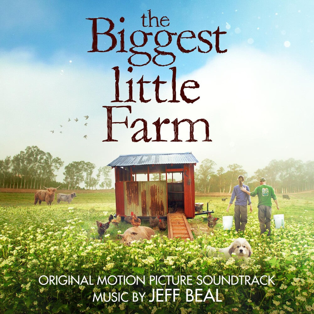 the album cover for Jeff Beal - The Biggest Little Farm (Original Motion Picture Soundtrack)