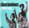 the album cover for Charmaines - I Idolize You! Fraternity Recordings 1960-1964