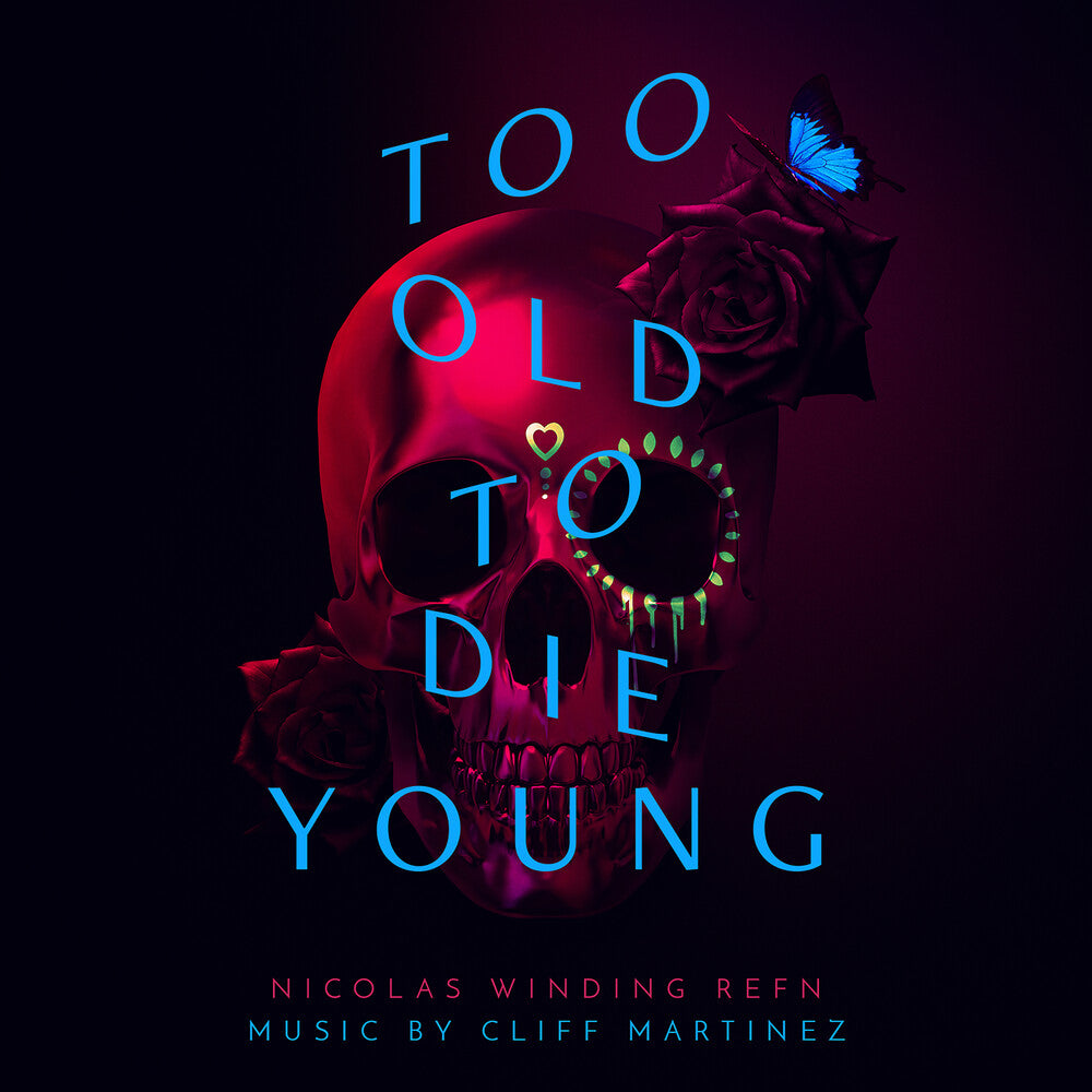 the album cover for Cliff Martinez - Too Old to Die Young (Original Series Soundtrack)