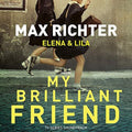 the album cover for Max Richter - My Brilliant Friend (L'Amica Geniale) (Original Soundtrack)