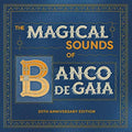 the album cover for Banco De Gaia - Magical Sounds Of Banco De Gaia