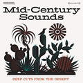the album cover for Unknown Artist - Mid-Century Sounds - Deep Cuts The From Desert (Various Artists)