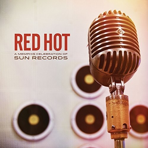 the album cover for Red Hot Memphis Celebrations Of Sun Records / Var - Red Hot: Memphis Celebrations Of Sun Records (Various Artists)