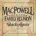 the album cover for Mac Powell & The Family Reunion - Back Again