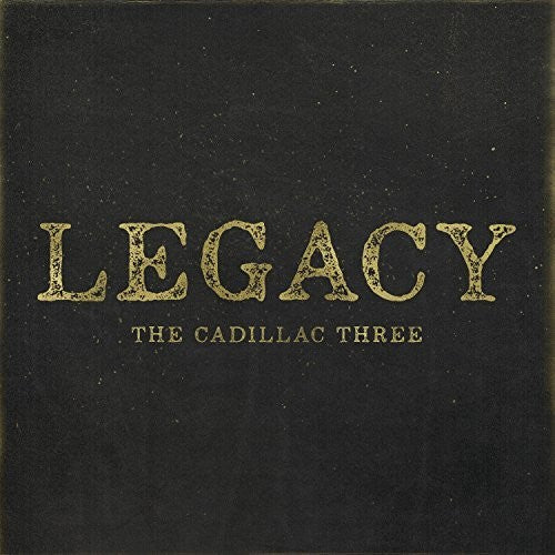 the album cover for The Cadillac Three - Legacy [LP]