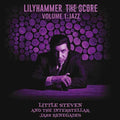 the album cover for Little Steven - LilyhammerThe Score Volume 1: Jazz