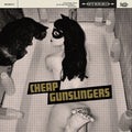 the album cover for Cheap Gunslingers - Cheap Gunslingers