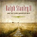 the album cover for Ralph Stanley Ii & Clinch Mountain Boys - Lord Help Me Find The Way