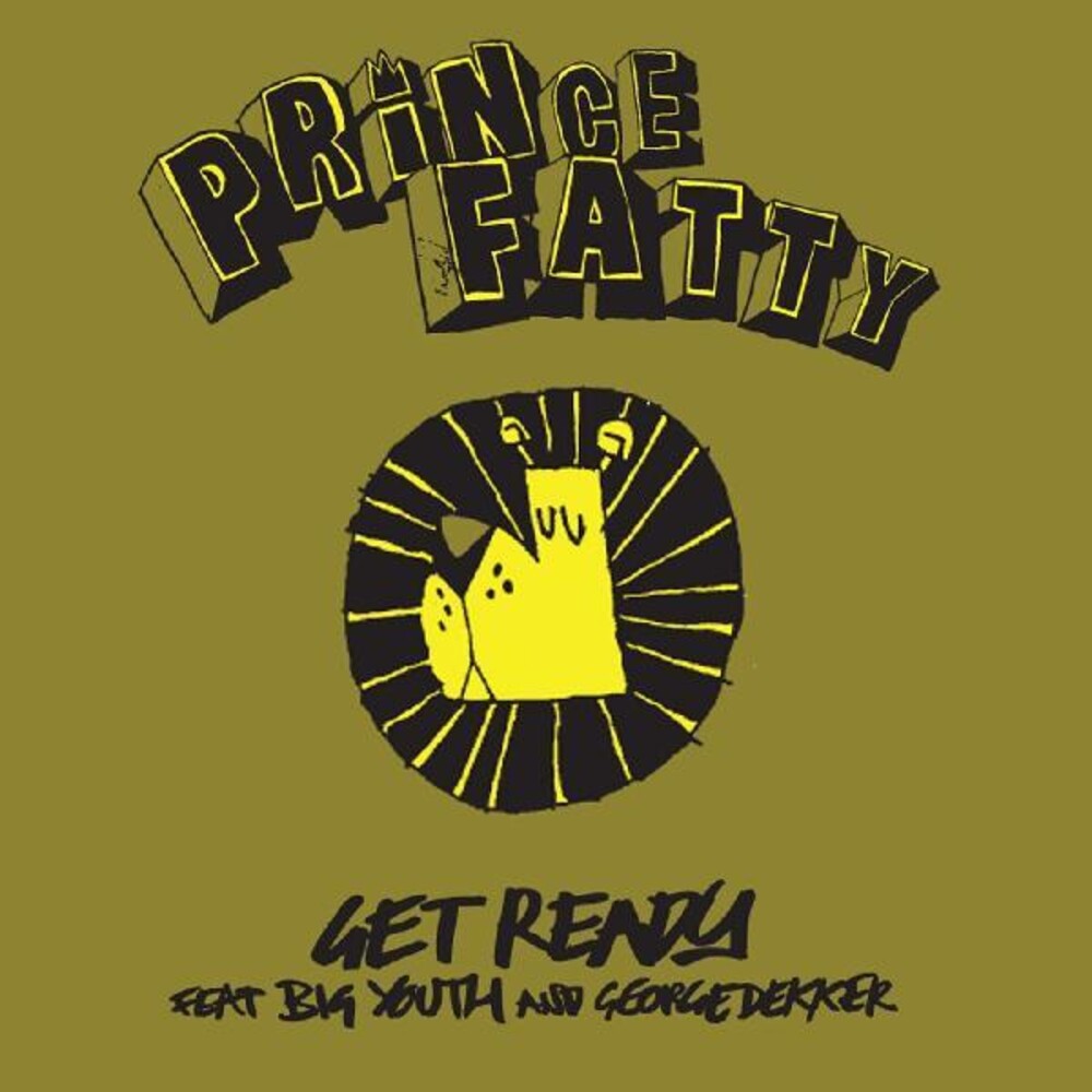 the album cover for Prince Fatty - Get Ready Feat. Big Youth & George Dekker