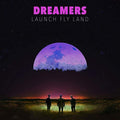 the album cover for Dreamers - Launch Fly Land [LP]