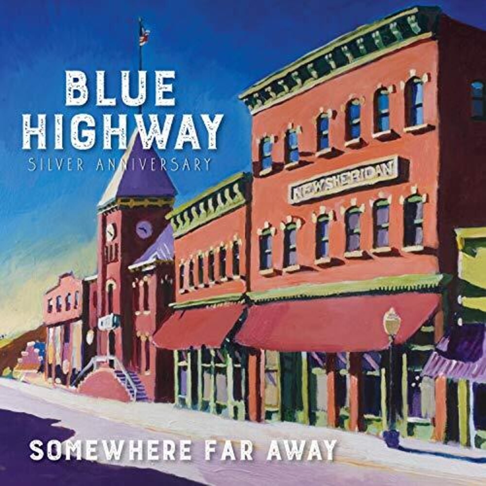 the album cover for Blue Highway - Somewhere Far Away: Silver Anniversary