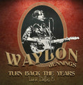 the album cover for Waylon Jennings - Turn Back The Years - Live In Dallas 75
