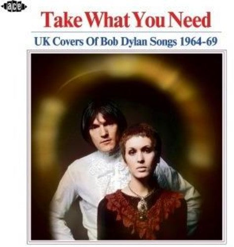 the album cover for Take What You Need Uk Covers Of Bob Dylan Songs - Take What You Need: UK Covers Of Bob Dylan Songs 1964-1969 / Various