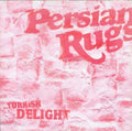 the album cover for Persian Rugs - Turkish Delight