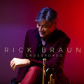 the album cover for Rick Braun - Crossroads