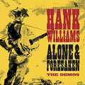the album cover for Hank Williams - Alone & Forsaken: The Demos