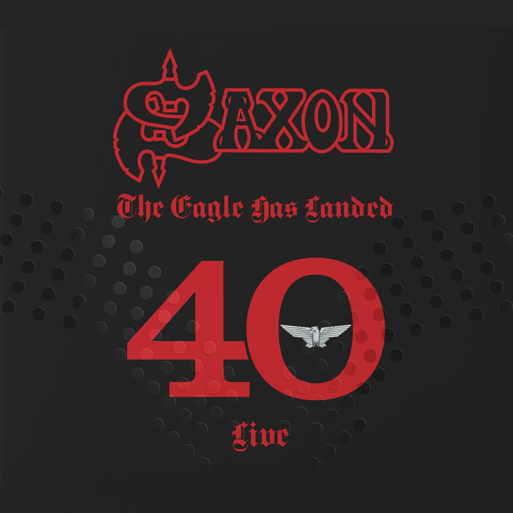the album cover for Saxon - Eagle Has Landed 40 (live)