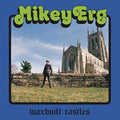 the album cover for Mikey Erg - Waxbuilt Castles [Download Included]