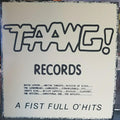 the album cover for Taang! Records A Fist Full O Hits / Various - Fist Full O'hits (Various Artists)