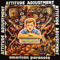the album cover for Attitude Adjustment - American Paranoia & More (W/Dvd) [Limited Edition]