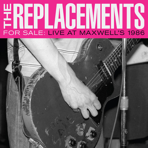 the album cover for The Replacements - For Sale: Live At Maxwell's 1986 [2LP]