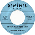 the album cover for Barbara Howard - I Don't Want Your Love [Limited Edition] (Pnk)