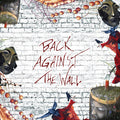 the album cover for Back Against The Wall / Various Bonus Tracks - Back Against The Wall / Various