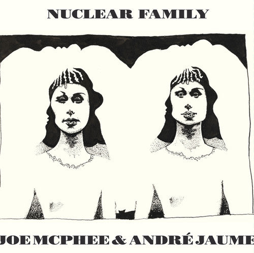 the album cover for Joe Mcphee / Jaume,Andre - Nuclear Family