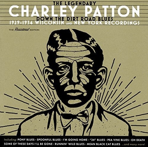 the album cover for Charley Patton - Down The Dirt Road Blues: 1929-1934 Wisconsin & New York Recordings
