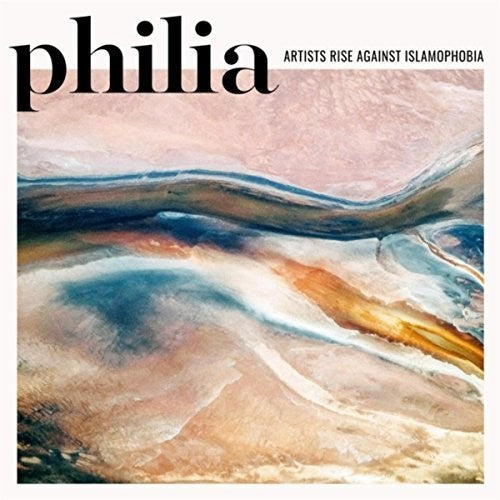 the album cover for Various Artists - Philia: Artists Rise Against Islamophobia [LP]