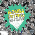 the album cover for Bomba Estereo - Blow Up [LP]
