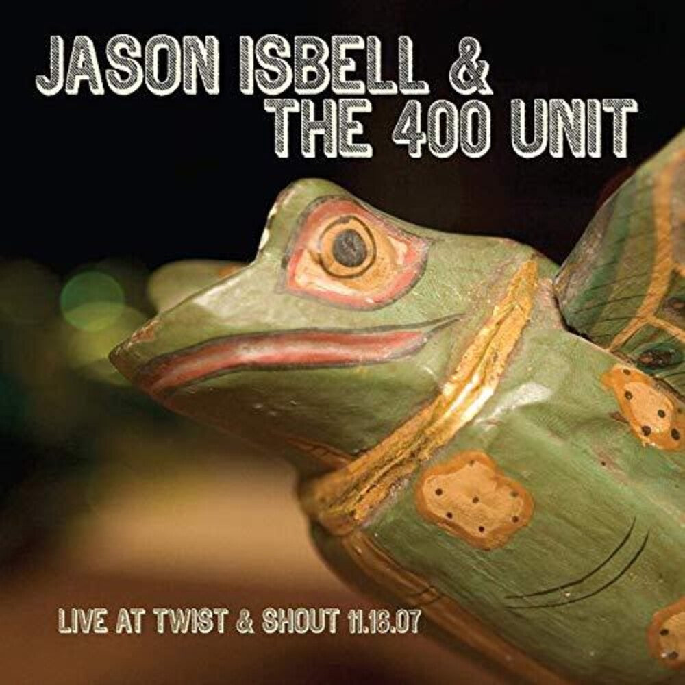 the album cover for Jason Isbell - Live At Twist & Shout 11.16.07 [LP]