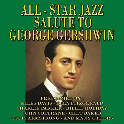 the album cover for All Star Jazz Salute To George Gershwin / Various - All Star Jazz Salute To George Gershwin (Various Artists)