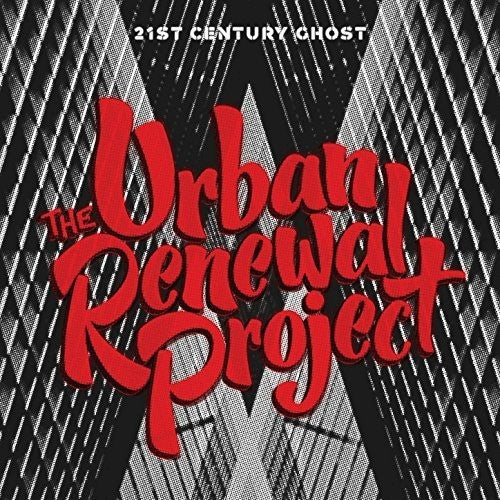 the album cover for Urban Renewal Project - 21st Century Ghost