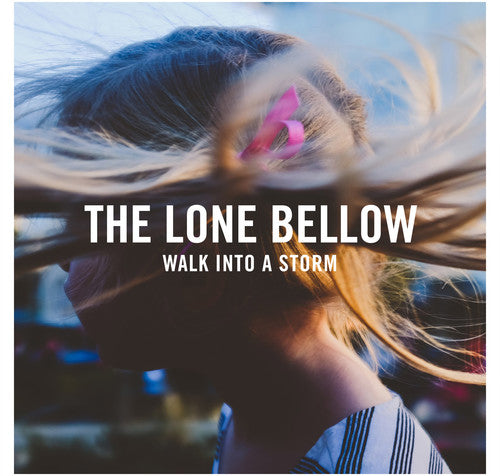 the album cover for The Lone Bellow - Walk Into A Storm