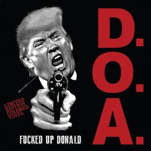 the album cover for D.O.A. - Fucked Up Donald [LP]