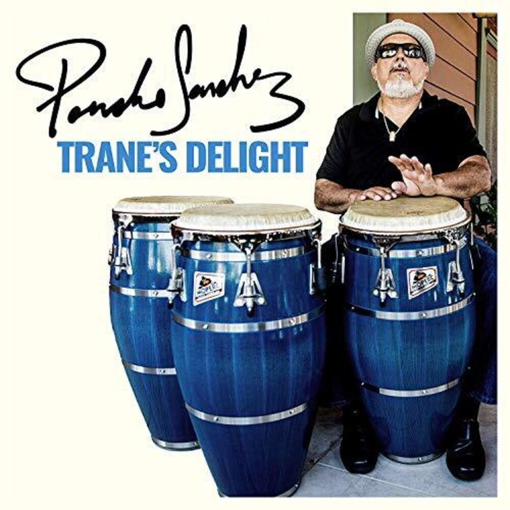 the album cover for Poncho Sanchez - Trane's Delight